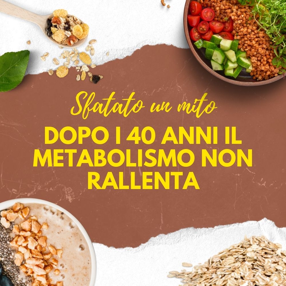 Dopo i 40 anni il metabolismo non rallenta